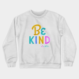 Be Kind Of A Bitch Funny Quote Gift Crewneck Sweatshirt